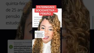 PATERNIDADE SOCIOAFETIVA  PENSÃO ‼️ direito familia [upl. by Anders197]