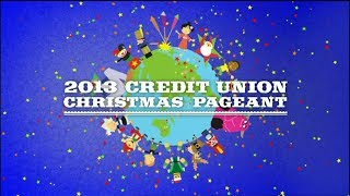 2013 Credit Union Christmas Pageant [upl. by Mace269]