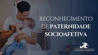 Reconhecimento de Paternidade Socioafetiva [upl. by Rodnas]